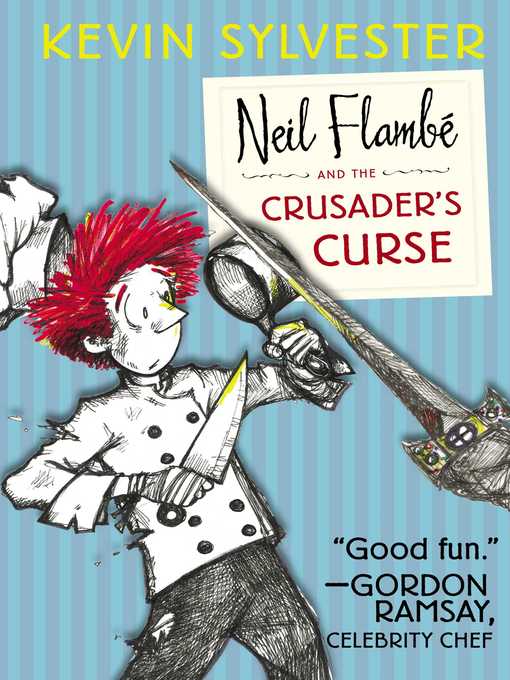 Title details for Neil Flambé and the Crusader's Curse by Kevin Sylvester - Wait list